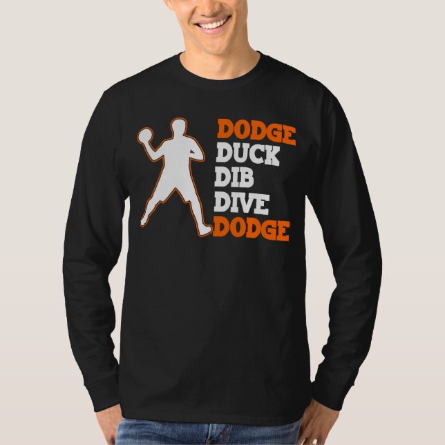 Dodge Duck Dib Dive  Dodgeball Player T-Shirt (Front)
