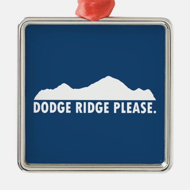 Dodge Ridge Please Metal Ornament (Front)