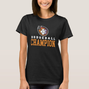 dodgeball champion for a dodgeball player T-Shirt