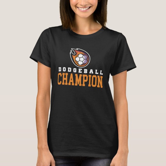 dodgeball champion for a dodgeball player T-Shirt (Front)