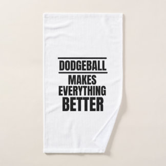 Dodgeball makes everything better hand towel
