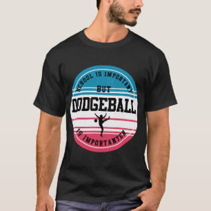 Dodgeball Team Gift Funny Gym Sport School Student T-Shirt