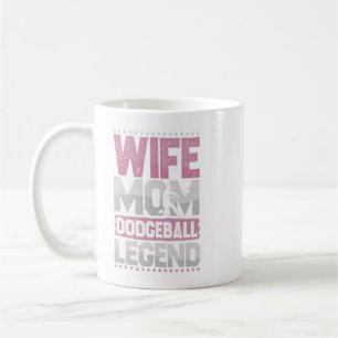Dodgeball Wife Mom Vocation Ball Legend People Bal Coffee Mug