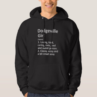 Dodgeville Girl Wi Wisconsin Funny City Home Roots Hoodie