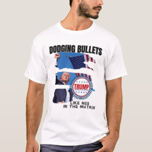 Dodging Bullets Trump T-Shirt
