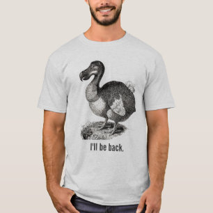 Dodo Bird I'll be back Shirt