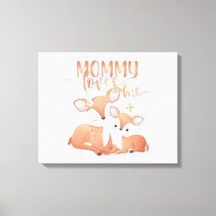 Doe Deer and Fawn Mommy Loves Me Canvas Print