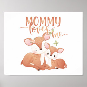 Doe Deer and Fawn Mommy Loves Me Poster