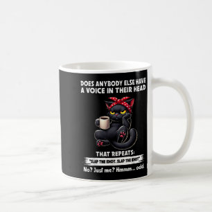 Does Anybody Else Have A Voice In Their Head That Coffee Mug