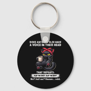 Does Anybody Else Have A Voice In Their Head That  Keychain