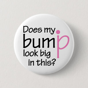 Does my bump look big in this? 2 inch round button