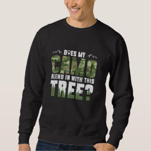 Does My Camo Blend In With This Tree - Geocaching  Sweatshirt
