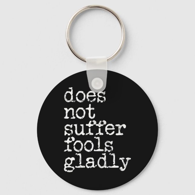 Does Not Suffer Fools Gladly - Kickboxing  Keychain (Front)
