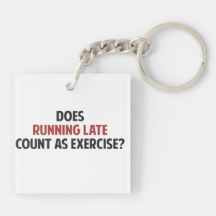 Does Running Late Count as Exercise? Keychain