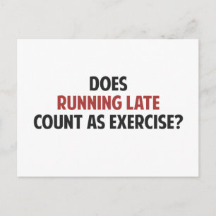 Does Running Late Count as Exercise? Postcard