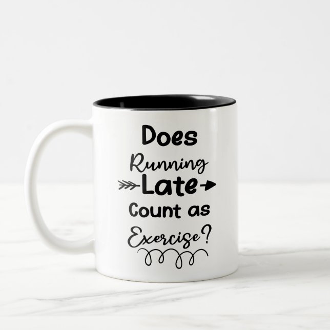 Does Running Late Count as Exercise Two-Tone Coffee Mug (Left)