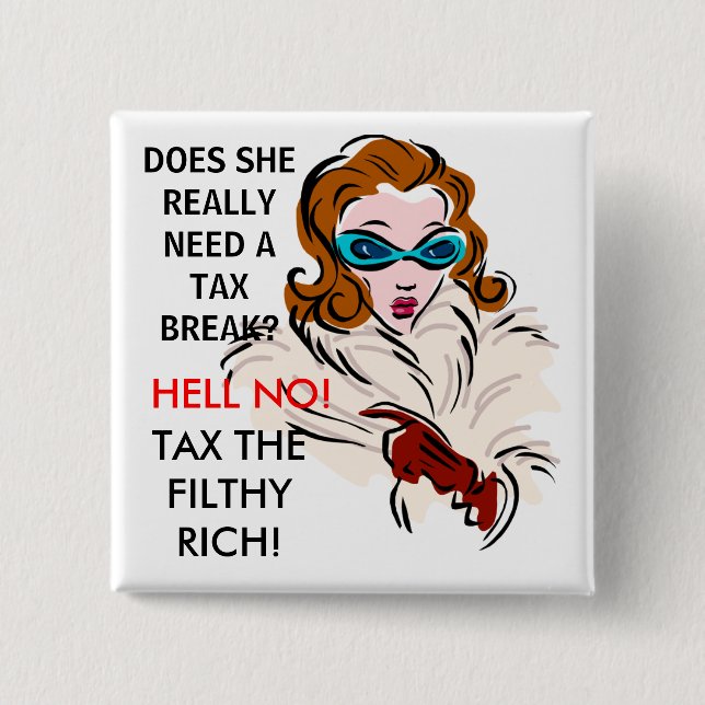 DOES SHE NEED A TAX BREAK? 2 INCH SQUARE BUTTON (Front)