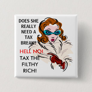 DOES SHE NEED A TAX BREAK? 2 INCH SQUARE BUTTON