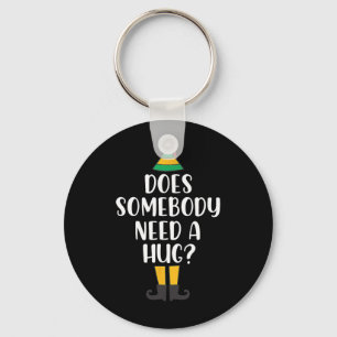 Does Somebody Need A Hug Christmas Elf Buddy Fun H Keychain
