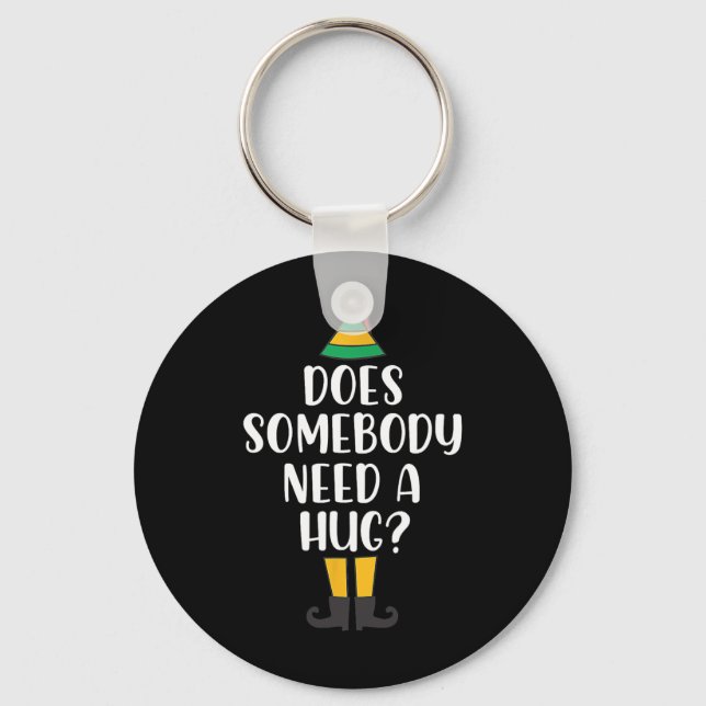 Does Somebody Need A Hug Christmas Elf Buddy Fun H Keychain (Front)