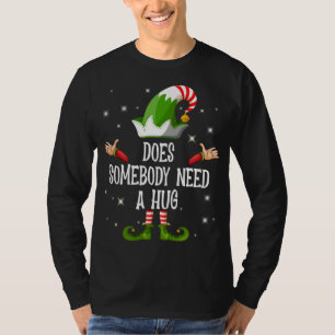 Does Somebody Need A Hug Elf Family Matching Chris T-Shirt