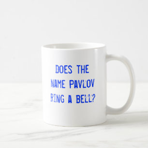 Does the name Pavlov ring a bell? Coffee Mug