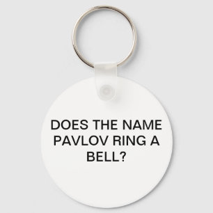 DOES THE NAME PAVLOV RING A BELL KEYCHAIN