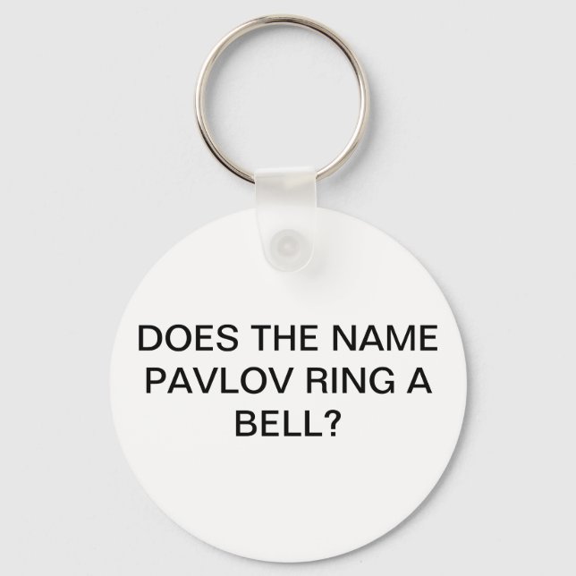 DOES THE NAME PAVLOV RING A BELL KEYCHAIN (Front)