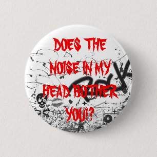 Does the Noise in my Head Bother You!? Button