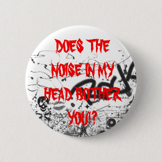 Does the Noise in my Head Bother You!? Button