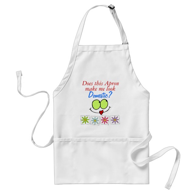 Does this Apron make me look Domestic?... (Front)