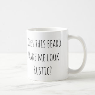 Does this beard make me look rustic? coffee mug