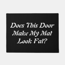 Does This Door Make My Mat Look Fat?