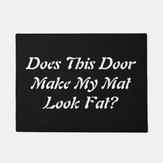 Does This Door Make My Mat Look Fat?