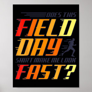 Does this field day shirt make look fast teachers poster