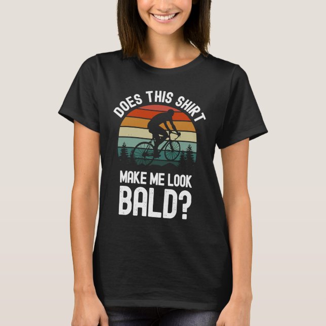 Does This  Make Me Look Bald  Bald Guy Hair Loss T-Shirt (Front)