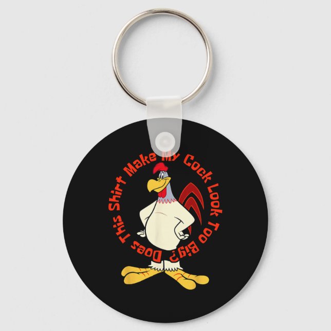 Does This Make My Look Too Big Funny Chicken Joke  Keychain (Front)