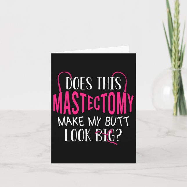 Does This Mastectomy Make My Butt Look Big Breast  Card (Front)