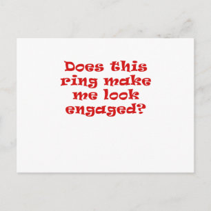 Does This Ring Make Me Look Engaged Announcement Postcard