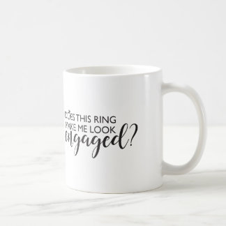 Does this ring make me look engaged? coffee mug
