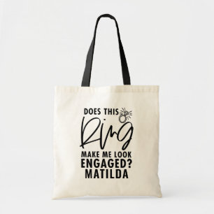 Does this ring make me look engaged #fiancee bride tote bag