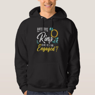 Does This Ring Make Me Look Engaged Hoodie