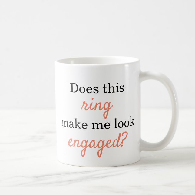 Does this ring make me look engaged? Mug (Right)