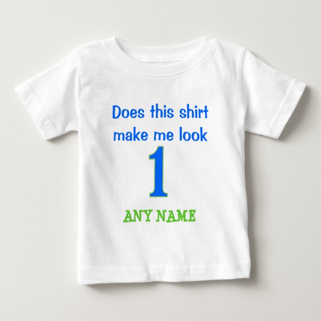 Does This Shirt Make Me Look 1? (Front)