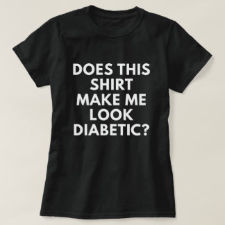 Does This Shirt Make Me Look Diabetic?