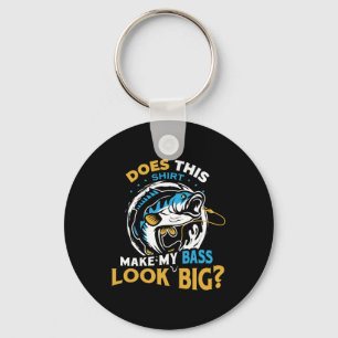 Does This Shirt Make My B Look Big Funny Fisherman Keychain