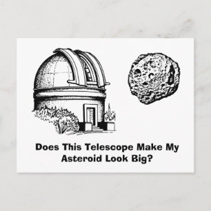 Does This Telescope Make My Asteroid Look Big? Postcard