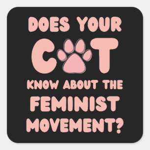 Does Your Cat Know About Feminism Pawtivist Square Sticker