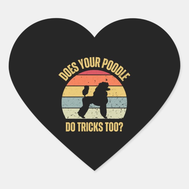 Does Your Poodle Do Tricks Too Heart Sticker (Front)