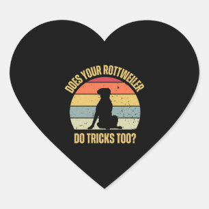 Does Your Rottweiler Do Tricks Too Heart Sticker